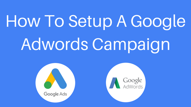 How To Setup A Google Adwords Campaign