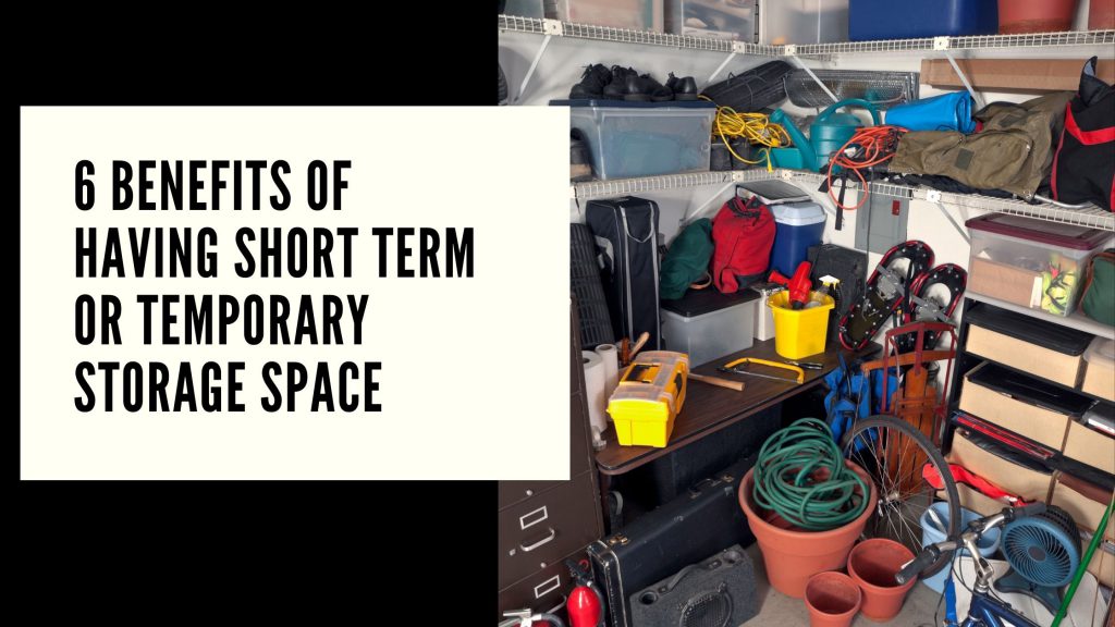 6 Benefits Of Having Short Term Or Temporary Storage Space